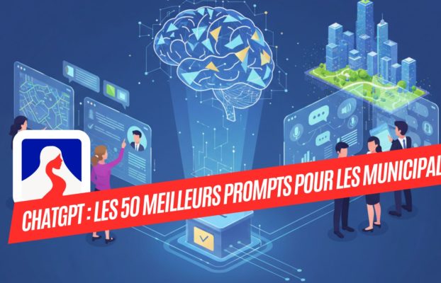Les 50 meilleurs prompts ChatGPT pour réussir sa campagne municipale 2026